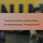 Energianhallinta: Ajanhallinta, Työskentelytavat, Palautuminen