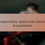 Energianhallinta: Ajattelumallit, Asenteet, Energianlähteet