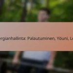 Energianhallinta: Palautuminen, Yöuni, Lepo