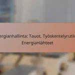 Energianhallinta: Tauot, Työskentelyrutiinit, Energianlähteet