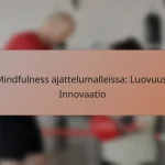 Mindfulness ajattelumalleissa: Luovuus, Innovaatio